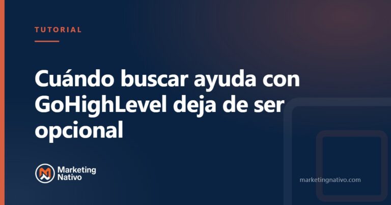 Cuándo buscar ayuda con GoHighLevel deja de ser opcional