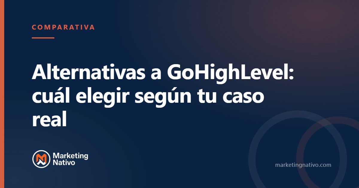 Alternativas a GoHighLevel: cuál elegir según tu caso real