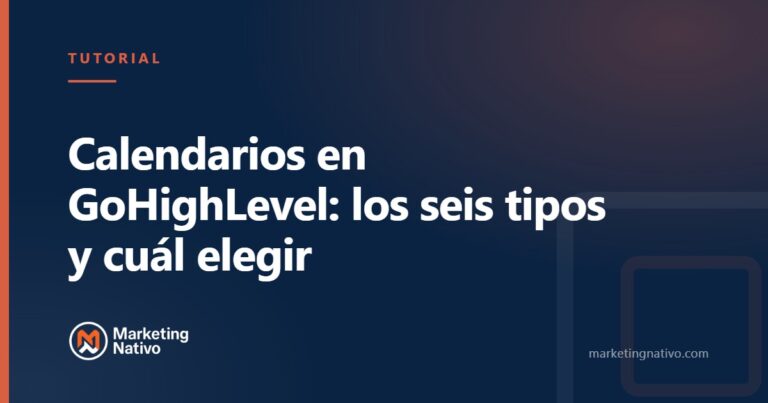 Calendarios en GoHighLevel: los seis tipos y cuál elegir