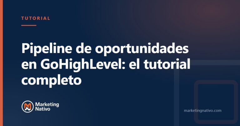 Pipeline de oportunidades en GoHighLevel: el tutorial completo