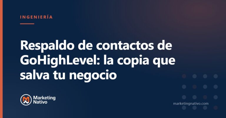 Respaldo de contactos de GoHighLevel: la copia que salva tu negocio