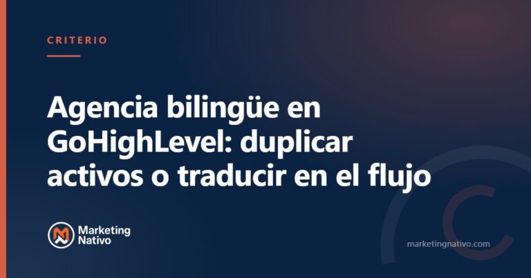 Agencia bilingüe en GoHighLevel: duplicar activos o traducir en el flujo