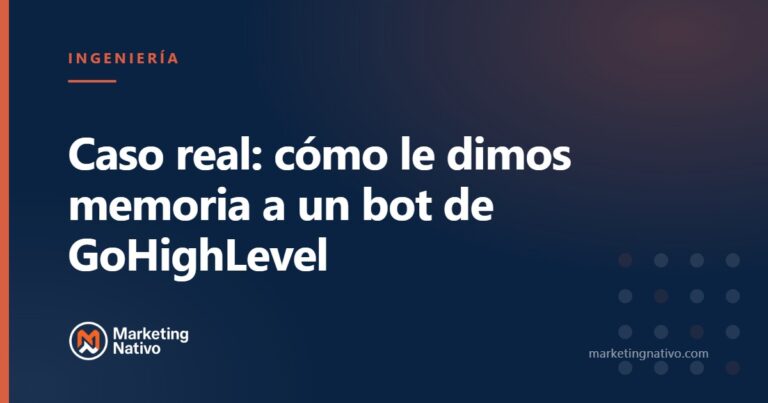 Caso real: cómo le dimos memoria a un bot de GoHighLevel