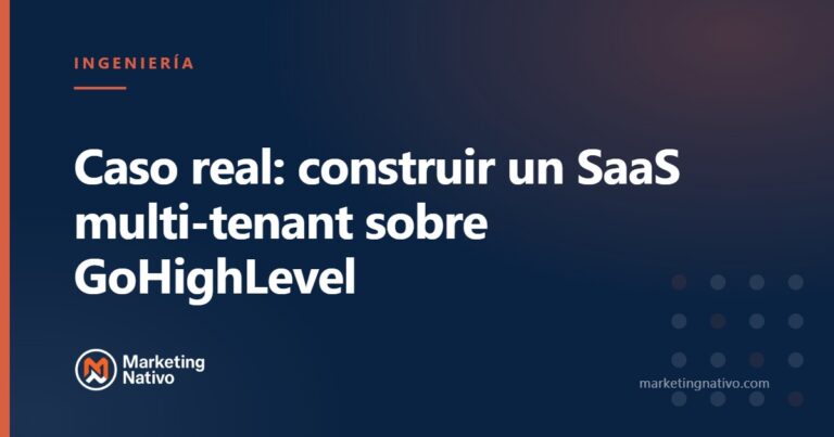 Caso real: construir un SaaS multi-tenant sobre GoHighLevel