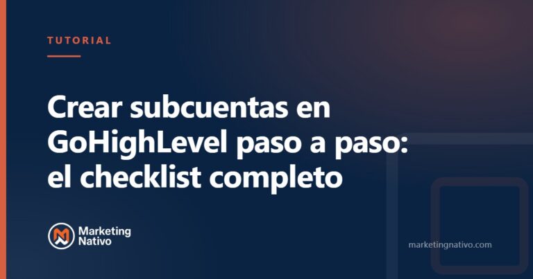 Crear subcuentas en GoHighLevel paso a paso: el checklist completo