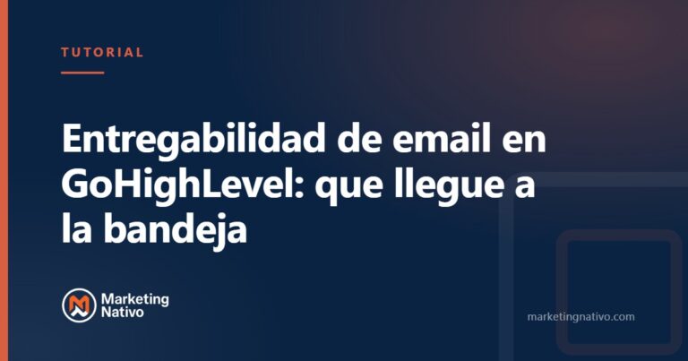 Entregabilidad de email en GoHighLevel: que llegue a la bandeja