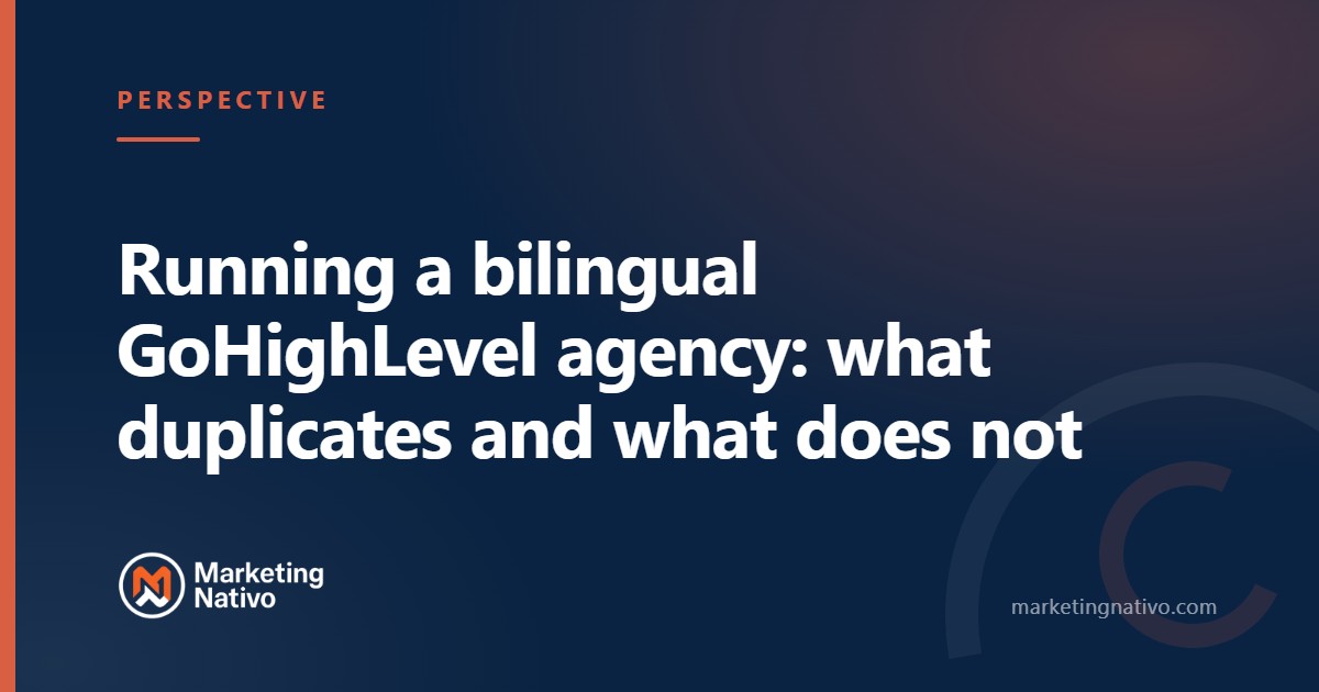 Running a bilingual GoHighLevel agency: what duplicates and what does not