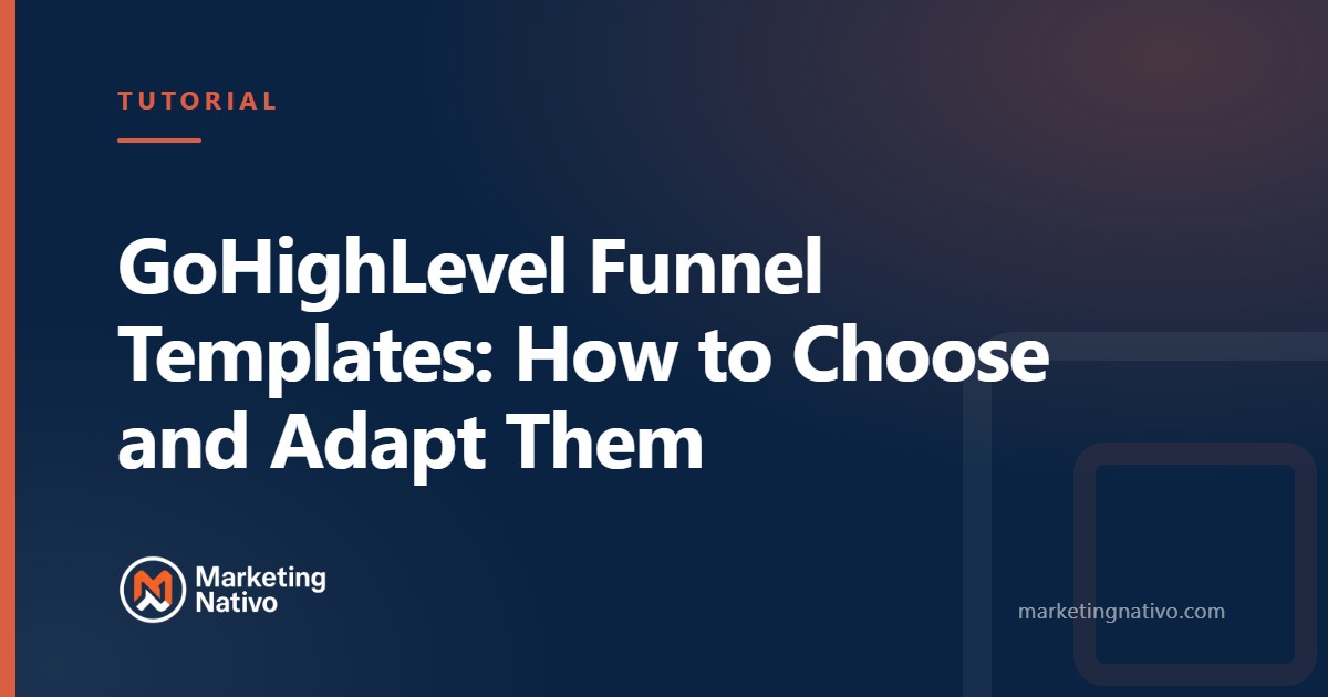 GoHighLevel Funnel Templates: How to Choose and Adapt Them