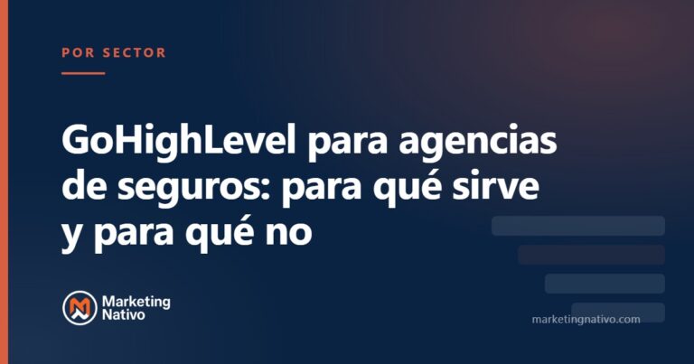 GoHighLevel para agencias de seguros: para qué sirve y para qué no