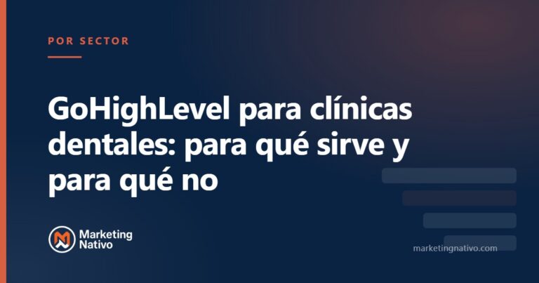 GoHighLevel para clínicas dentales: para qué sirve y para qué no