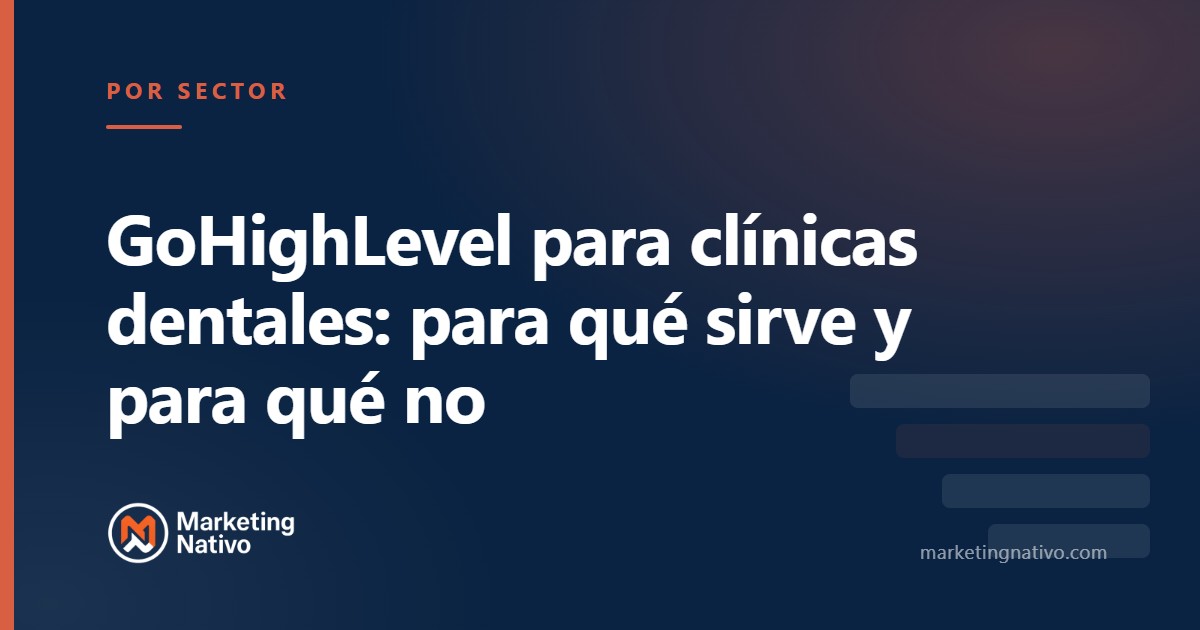 GoHighLevel para clínicas dentales: para qué sirve y para qué no