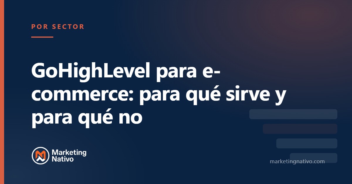 GoHighLevel para e-commerce: para qué sirve y para qué no