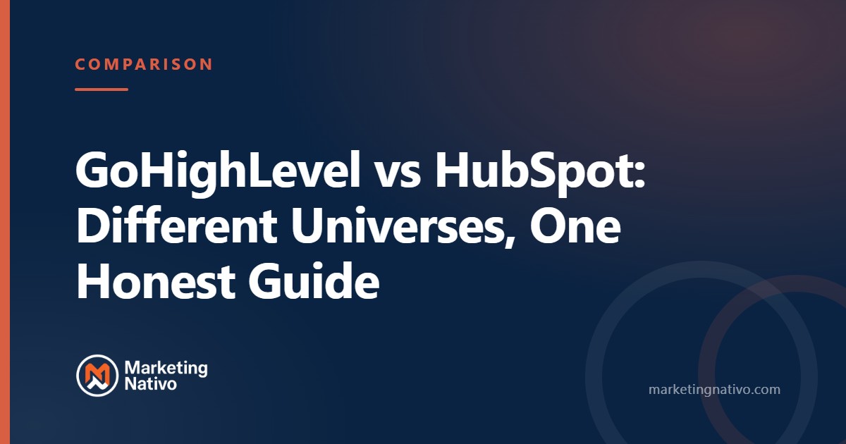 GoHighLevel vs HubSpot: Different Universes, One Honest Guide