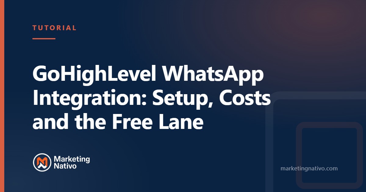 GoHighLevel WhatsApp Integration: Setup, Costs and the Free Lane