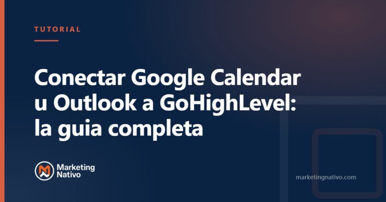 Conectar Google Calendar u Outlook a GoHighLevel: la guia completa