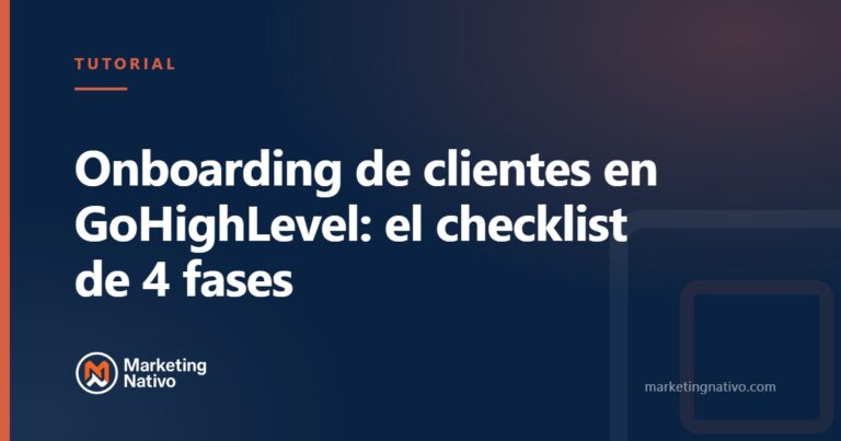 Onboarding de clientes en GoHighLevel: el checklist de 4 fases