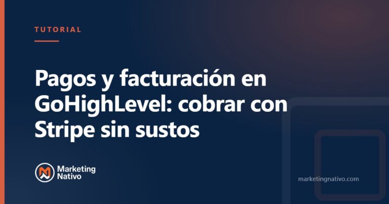 Pagos y facturación en GoHighLevel: cobrar con Stripe sin sustos