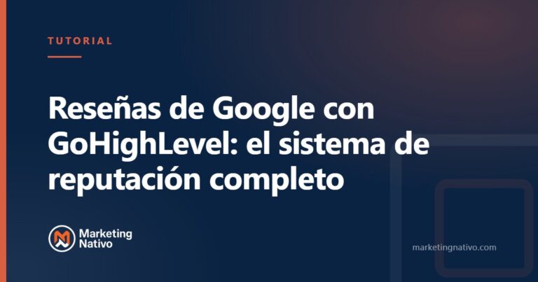 Reseñas de Google con GoHighLevel: el sistema de reputación completo