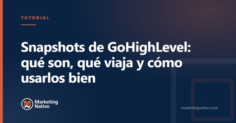 Snapshots de GoHighLevel: qué son, qué viaja y cómo usarlos bien