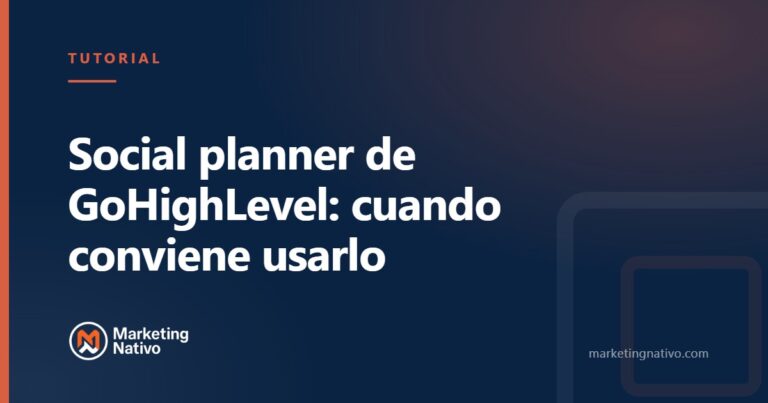 Social planner de GoHighLevel: cuando conviene usarlo