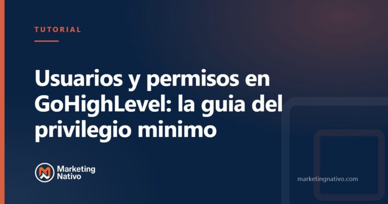 Usuarios y permisos en GoHighLevel: la guia del privilegio minimo